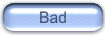 Bad